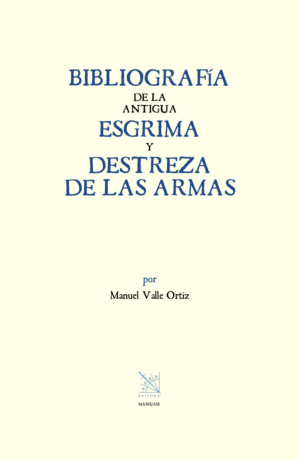 Nueva bibliografía de la antigua esgrima y destreza de las armas