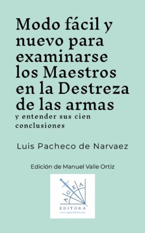 Modo fácil y nuevo para examinarse los Maestros en la Destreza de las armas